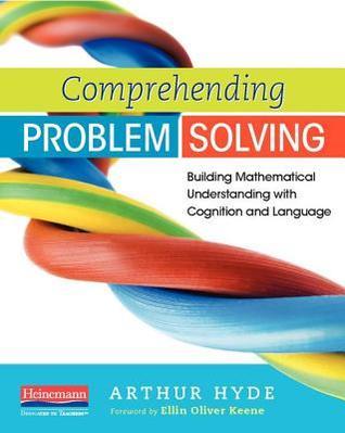 Comprehending Problem Solving: Building Mathematical Understanding with ...