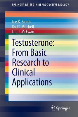 Testosterone: From Basic Research to Clinical Applications by Iain J ...