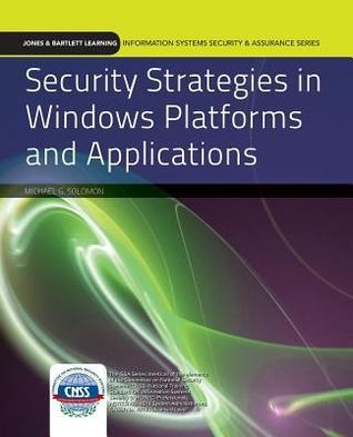 Security Strategies in Windows Platforms and Applications by Michael G ...