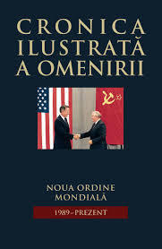 Cronica Ilustrata a omenirii Vol. 16- Noua Ordine Mondiala