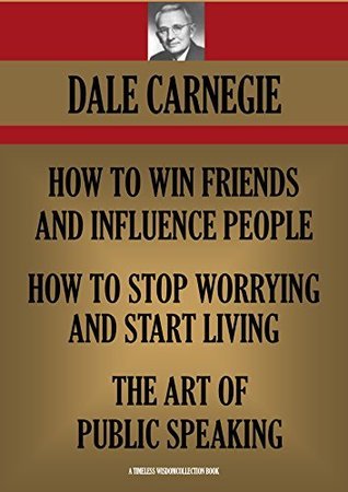 How to Win Friends and Influence People / How to Stop Worrying and Start Living / The Art of Public Speaking book cover