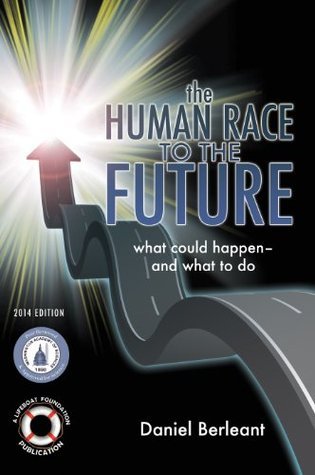 The Human Race to the Future: What Could Happen - and What to Do by ...