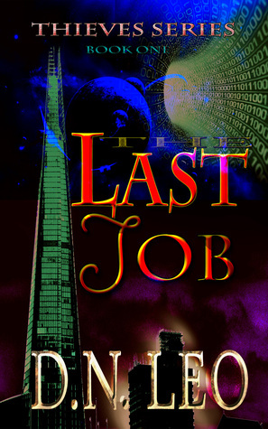 The Last Job Code The Last Job (Thieves Series, #1) by D.N. Leo | Goodreads
