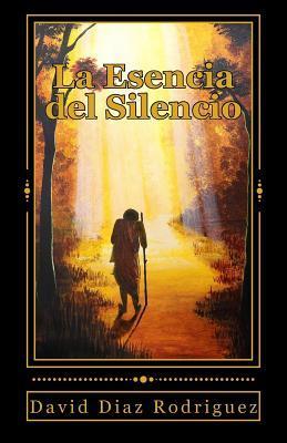 La Esencia del Silencio (Spanish Edition) by David Díaz Rodríguez ...