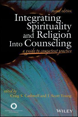 Integrating Spirituality and Religion into Counseling: A Guide to ...