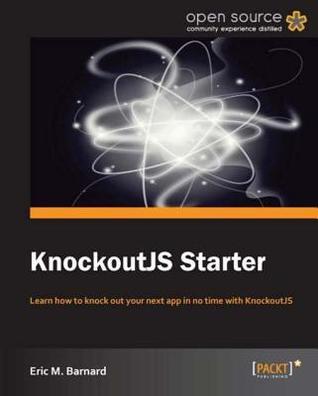 Knockoutjs Starter by Eric M. Barnard | Goodreads