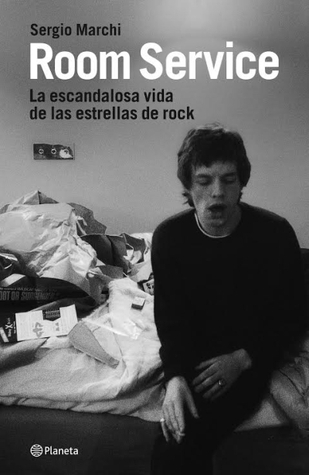 Room Service. La escandalosa vida de las estrellas de rock book cover