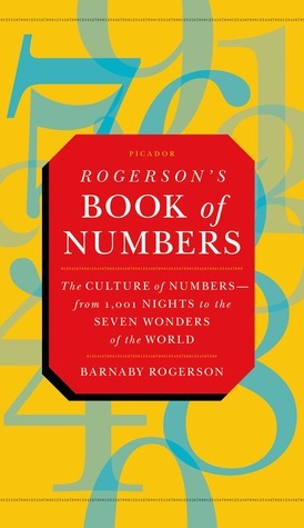Rogerson's Book of Numbers: The Culture of Numbers--from 1,001 Nights to the Seven Wonders of the World