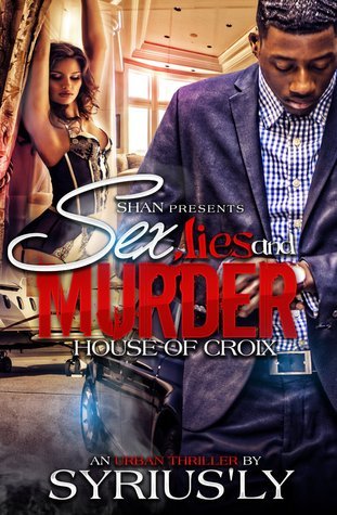 Sex, Lies, Murder: House of Croix by Syrius'Ly | Goodreads