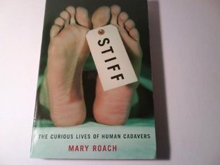 Stiff: The Curious Lives of Human Cadavers