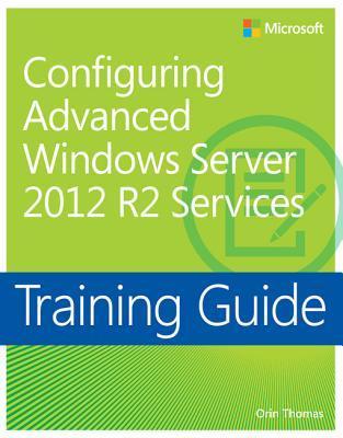 Training Guide Configuring Advanced Windows Server 2012 R2 Services ...