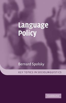 Language Policy (Key Topics in Sociolinguistics) by Bernard Spolsky ...