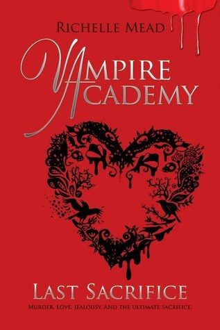 Last Sacrifice (Vampire Academy, #6)
