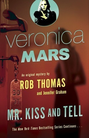 Mr. Kiss and Tell (Veronica Mars #2)