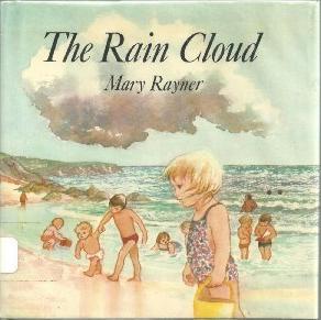 The Rain Cloud: Story and Pictures by Mary Rayner | Goodreads