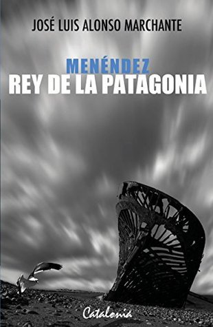 Menéndez, rey de la Patagonia