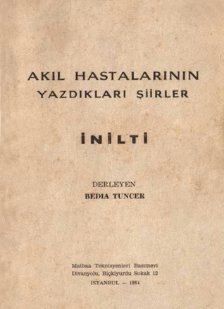 Akıl Hastalarının Yazdıkları Şiirler - İnilti