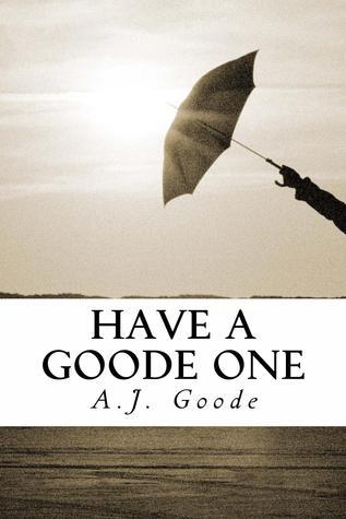 Have a Goode One