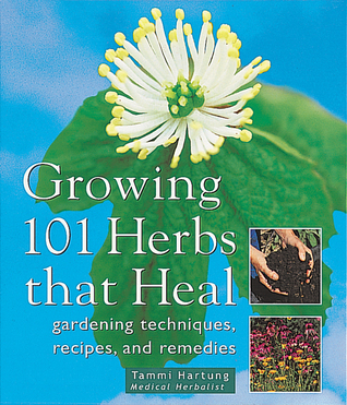 Growing 101 Herbs That Heal book cover