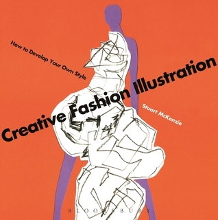 Creative Fashion Illustration: How to Develop Your Own Style by Stuart ...