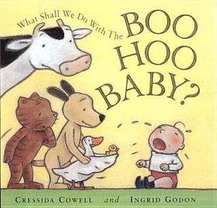What Shall We Do With the Boo-Hoo Baby?
