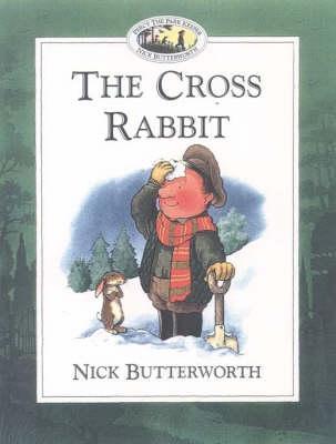 The Cross Rabbit by Nick Butterworth | Goodreads