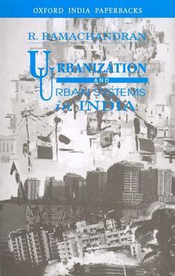 Urbanization and Urban Systems in India by R. Ramachandran | Goodreads