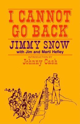 I Cannot Go Back by Jimmy Snow | Goodreads