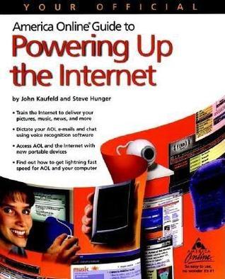 Your Official America Online Guide to Powering Up the Internet by John ...