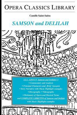Saint-Saens' SAMSON AND DELILAH OPERA STUDY GUIDE AND LIBRETTO: Opera ...