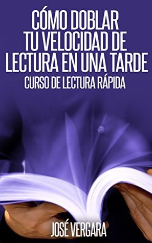 Dobla tu Velocidad de Lectura : En una Tarde (Serie de Productividad Tu Business Coach nº 1)