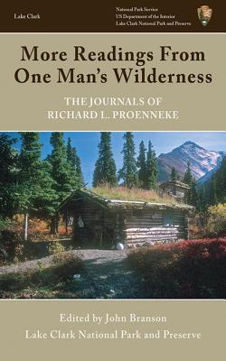 More Readings From One Man's Wilderness: The Journals of Richard L ...