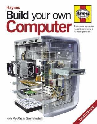 Build Your Own Computer: The Complete Step-by-step Guide to ...
