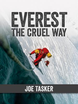 Everest the Cruel Way: The audacious winter attempt of the West Ridge
