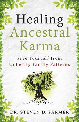 Healing Ancestral Karma: Free Yourself from Unhealthy Family Patterns