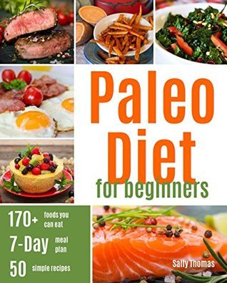 Paleo Diet For Beginners: Ultimate Guide for Getting Started, including ...