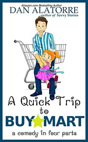 There's No Such Thing As A Quick Trip To BuyMart book cover