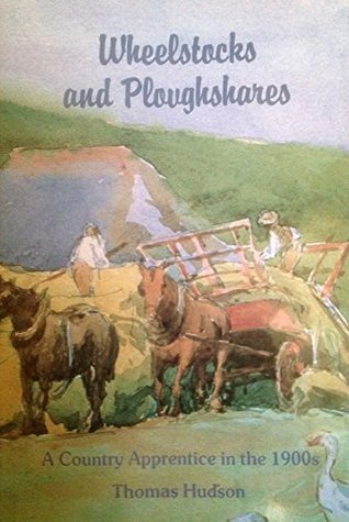 Wheelstocks and Ploughshares: A Country Apprentice in the 1900s