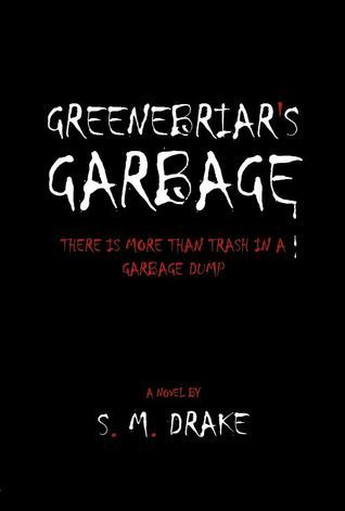 Greenebriar's Garbage: There Is More Than Trash in a Garbage Dump
