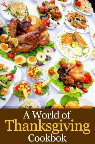 A World of Thanksgiving Cookbook book cover