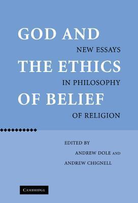 God and the Ethics of Belief: New Essays in Philosophy of Religion by ...