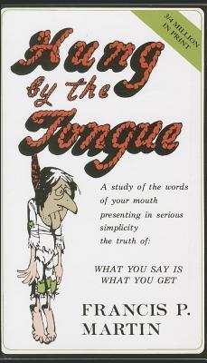 Hung by the Tongue: What You Say Is What You Get