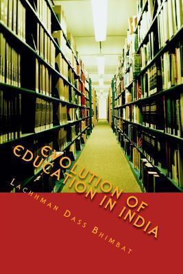 Evolution of education in India: A historical perspective by Lachhman ...