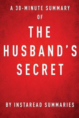 The Husband's Secret - A 30-Minute Summary by Instaread Summaries