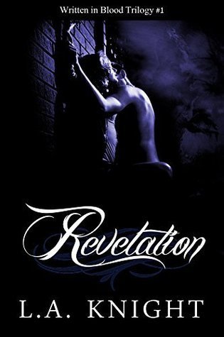Revelation (Written in Blood, #1) by L.A. Knight | Goodreads