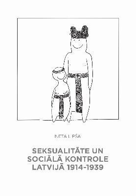 Seksualitāte un sociālā kontrole Latvijā 1914-1939