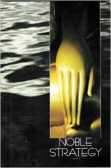 Noble Strategy: Essays on the Buddhist Path