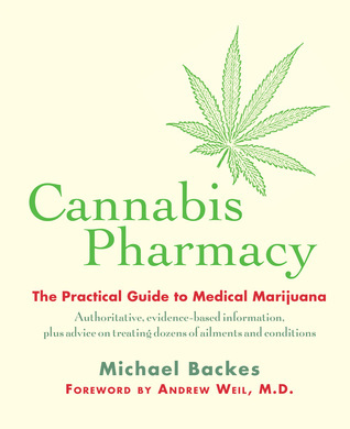 Cannabis Pharmacy: The Practical Guide to Medical Marijuana