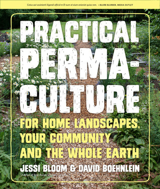Practical Permaculture: for Home Landscapes, Your Community, and the Whole Earth