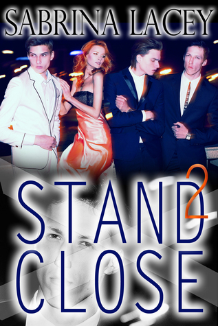 Stand Close Stand Close 2 by Sabrina Lacey | Goodreads